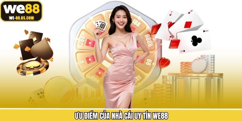 Ưu điểm làm nên chất lượng của WE88