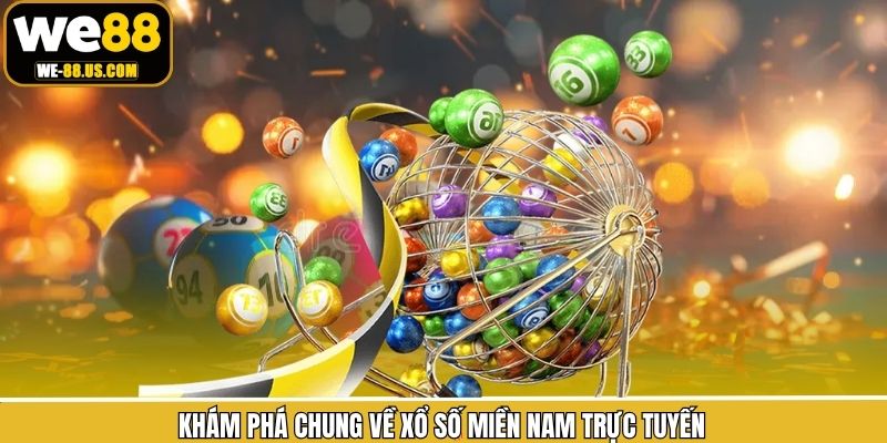 Khái quát XSMN tại sàn cược trực tuyến